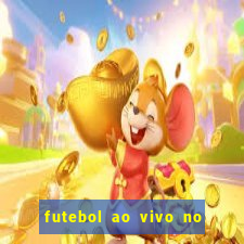 futebol ao vivo no celular futemax